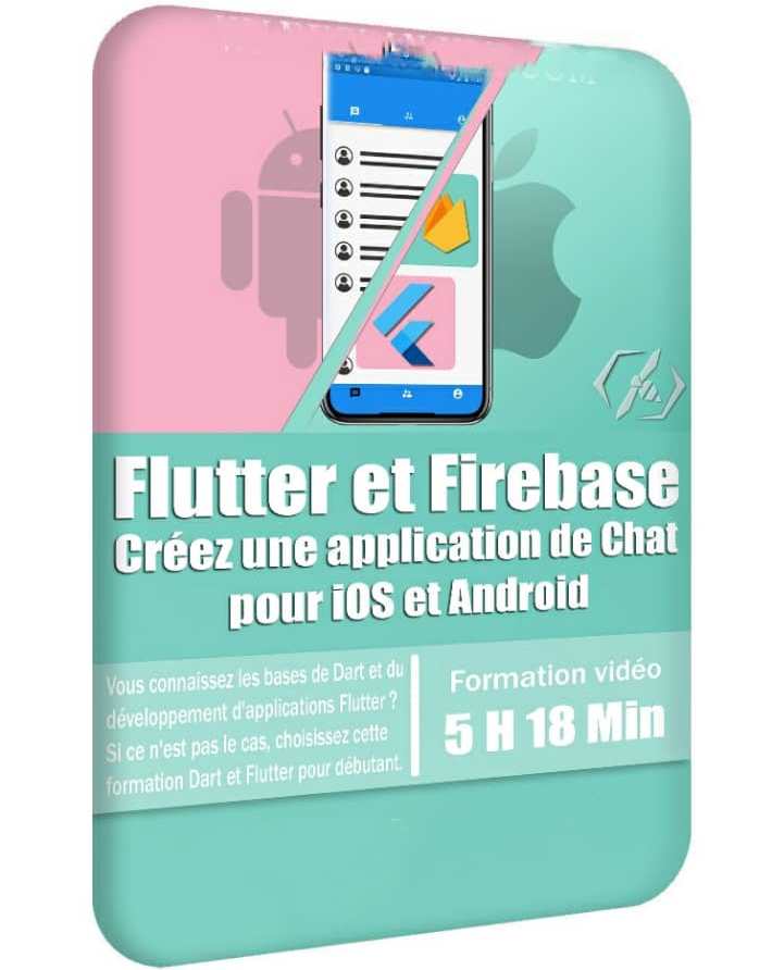 Flutter et Firebase, Créez une application de Chat pour IOS et Android