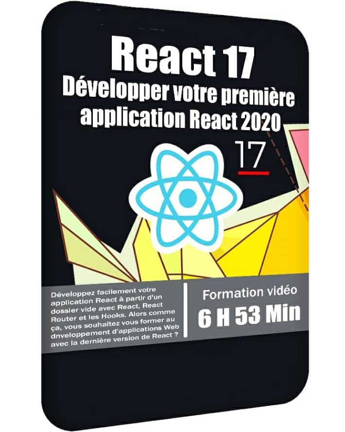 React 17, Développer votre première application React 2020